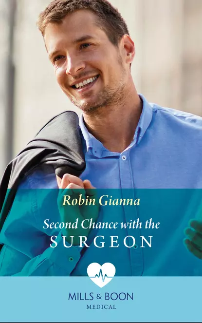 Обложка книги Second Chance With The Surgeon, Robin  Gianna