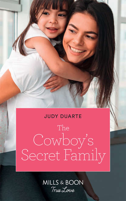 Judy  Duarte - The Cowboy's Secret Family