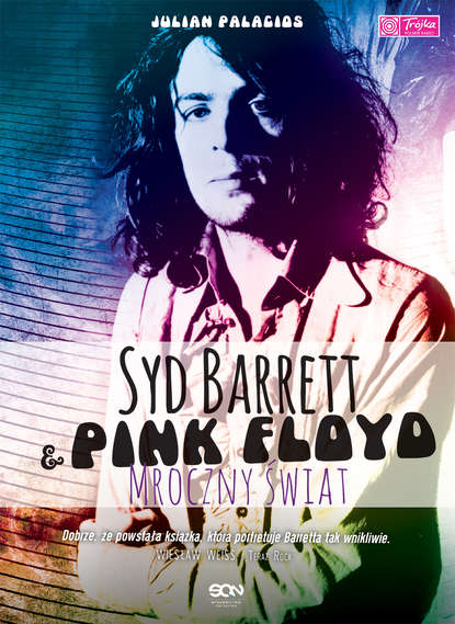 

Syd Barrett i Pink Floyd. Mroczny świat