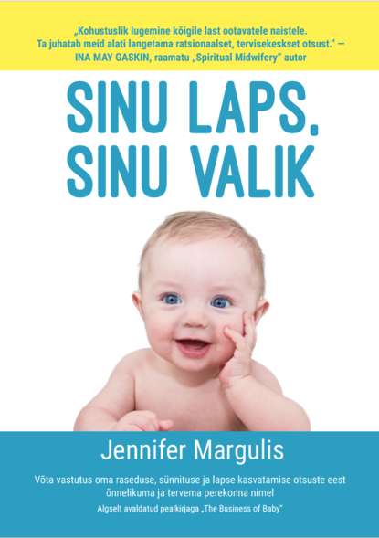Jennifer Margulis - Sinu laps, sinu valik