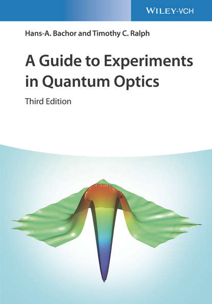 Hans-A. Bachor - A Guide to Experiments in Quantum Optics