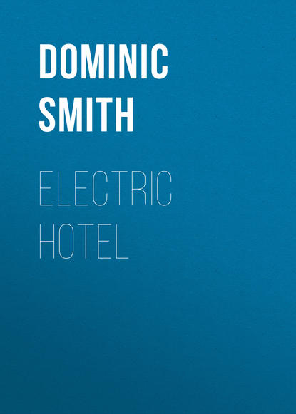 Dominic Smith - Electric Hotel