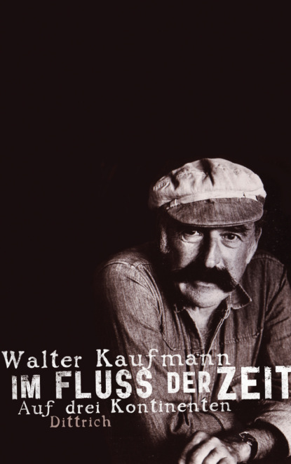 Walter  Kaufmann - Im Fluss der Zeit