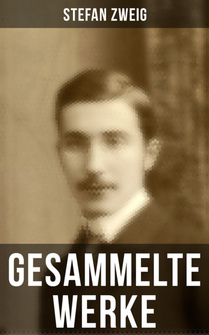 

Gesammelte Werke von Stefan Zweig