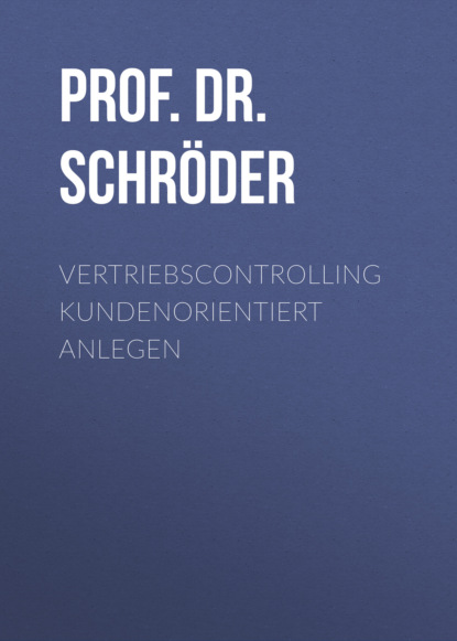 Prof. Dr. Harry Schröder - Vertriebscontrolling kundenorientiert anlegen
