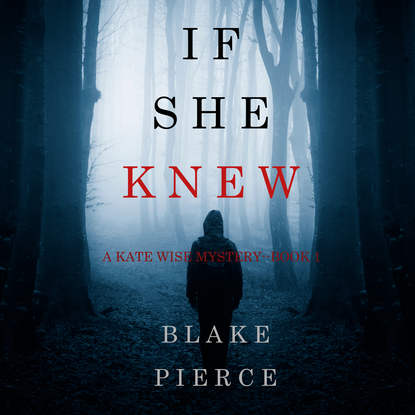 If She Knew - Блейк Пирс