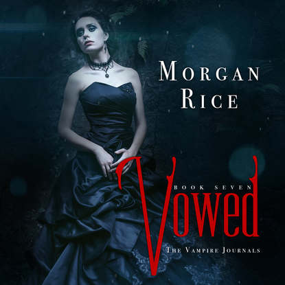 Морган Райс - Vowed
