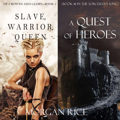 Морган Райс - A Quest of Heroes & Slave, Warrior, Queen Bundle