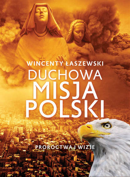 Wincenty Łaszewski - Duchowa misja Polski