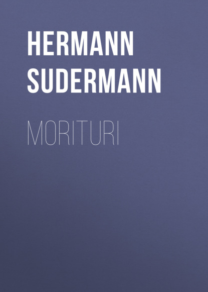 Hermann Sudermann - Morituri