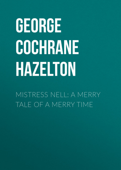 

Mistress Nell: A Merry Tale of a Merry Time