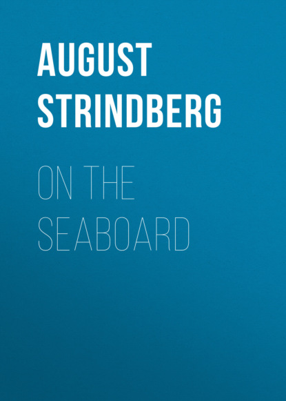 August Strindberg - On the Seaboard