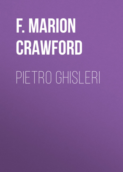 F. Marion Crawford - Pietro Ghisleri