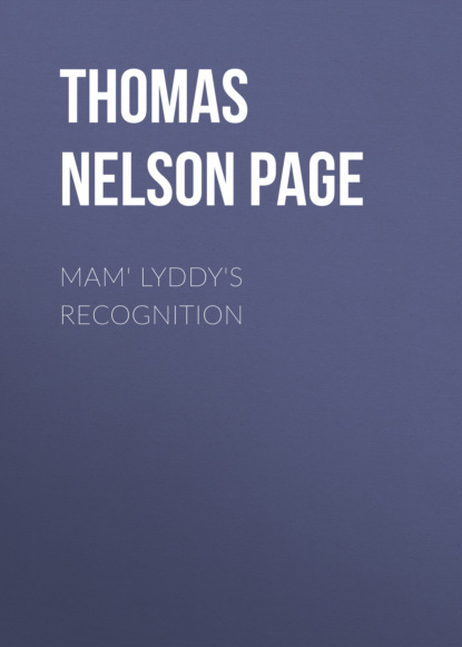 Thomas Nelson Page - Mam' Lyddy's Recognition
