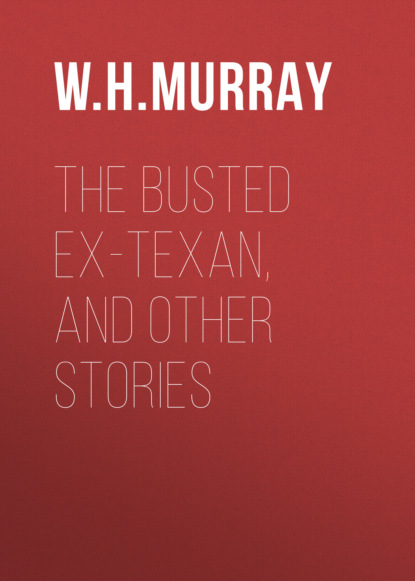 

The Busted Ex-Texan, and Other Stories