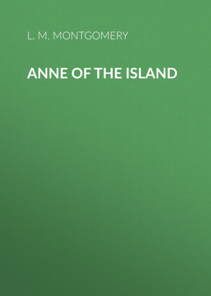 L. M. Montgomery - Anne of the Island