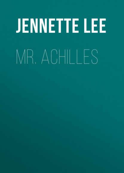 Jennette Lee - Mr. Achilles