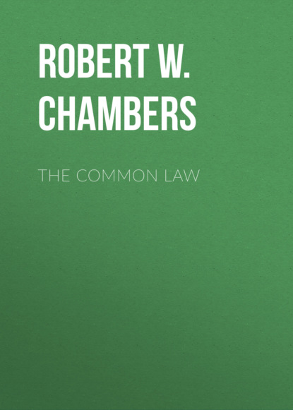 Robert W. Chambers - The Common Law