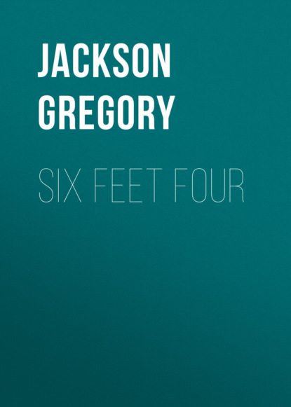 Jackson Gregory - Six Feet Four