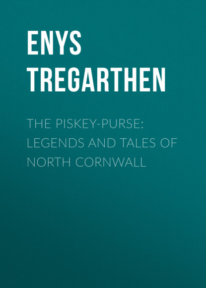 

The Piskey-Purse: Legends and Tales of North Cornwall