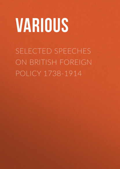 Various - Selected Speeches on British Foreign Policy 1738-1914