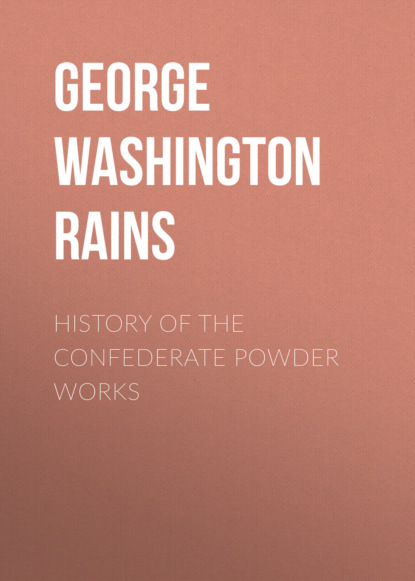 George Washington Rains - History of the Confederate Powder Works