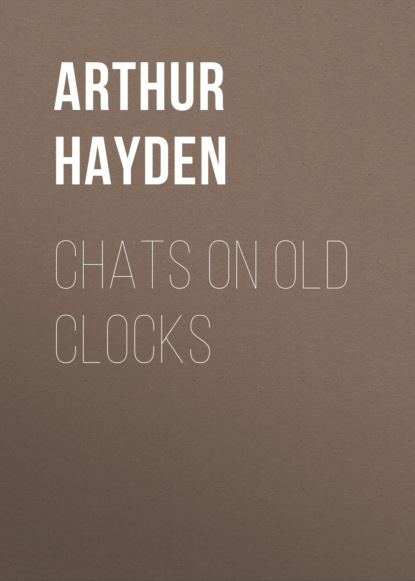 Arthur Hayden - Chats on Old Clocks