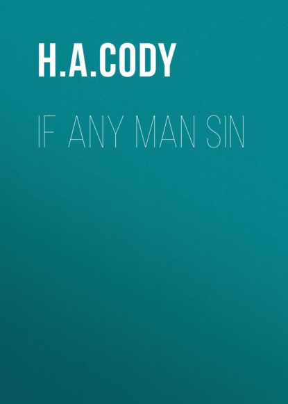 H. A. Cody - If Any Man Sin