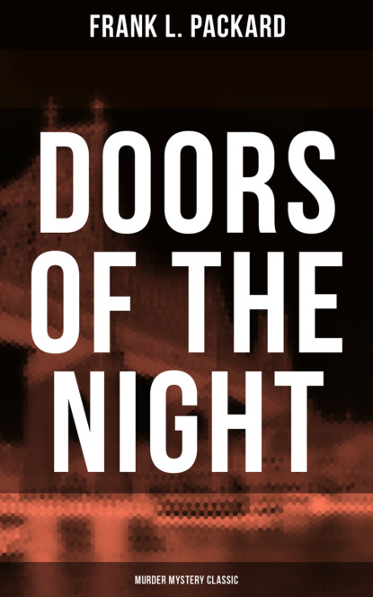 Frank L. Packard - Doors of the Night (Murder Mystery Classic)