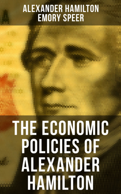 Hamilton Alexander - The Economic Policies of Alexander Hamilton