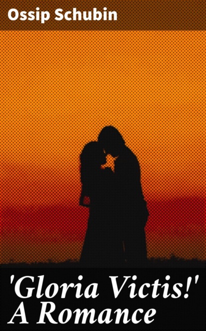 

'Gloria Victis!' A Romance