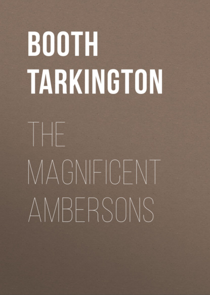 

The Magnificent Ambersons