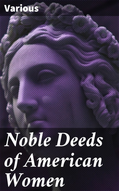 Various - Noble Deeds of American Women