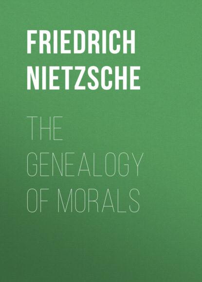 Friedrich Nietzsche - The Genealogy of Morals