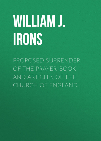 

Proposed Surrender of the Prayer-Book and Articles of the Church of England