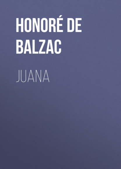 Оноре де Бальзак - Juana