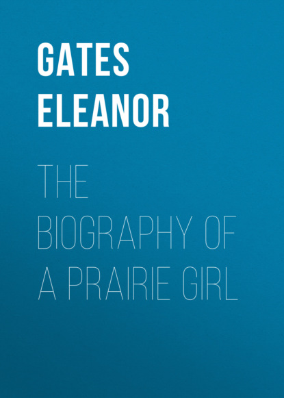 

The Biography of a Prairie Girl