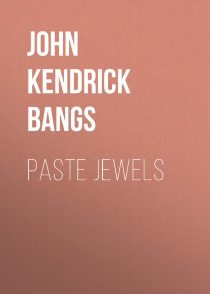 John Kendrick Bangs - Paste Jewels
