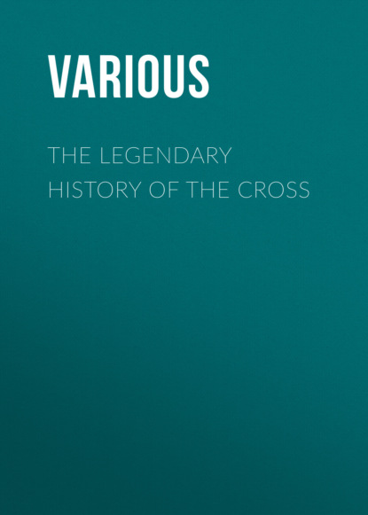 Various - The Legendary History of the Cross