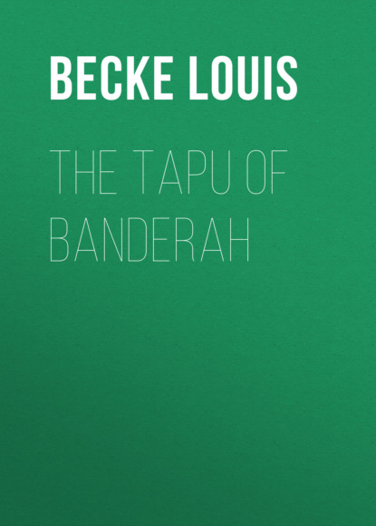 Becke Louis - The Tapu Of Banderah
