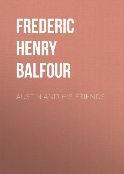 Frederic Henry Balfour - Austin and His Friends