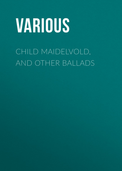 Various - Child Maidelvold, and Other Ballads