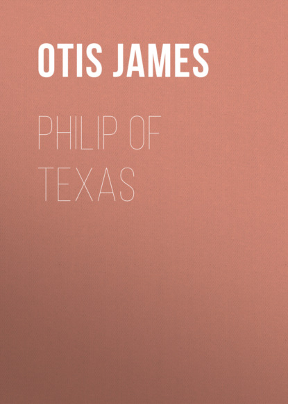 Otis James - Philip of Texas