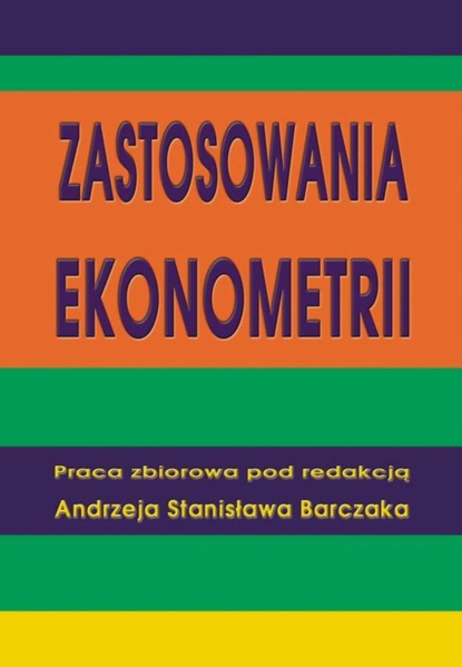 Группа авторов - Zastosowania ekonometrii