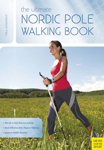 Klaus  Schwanbeck - The Ultimate Nordic Pole Walking Book