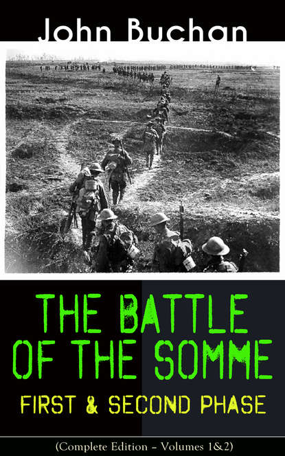 Buchan John - THE BATTLE OF THE SOMME – First & Second Phase (Complete Edition – Volumes 1&2)