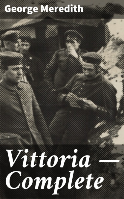 George Meredith - Vittoria — Complete