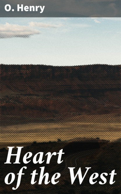 O. Hooper Henry - Heart of the West