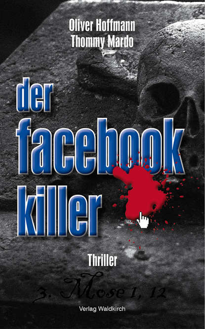 Der Facebook-Killer (Oliver  Hoffmann). 