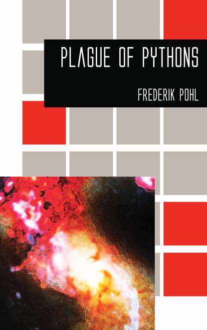 Frederik  Pohl - Plague of Pythons